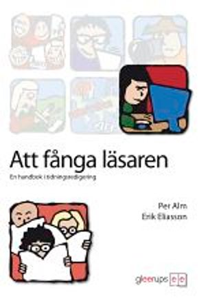 Att fånga läsaren: En handbok i tidningsredigering | 1:a upplagan