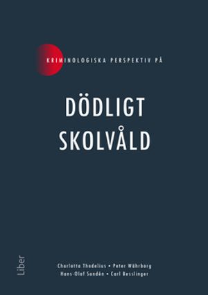 Kriminologiska perspektiv på Dödligt skolvåld | 1:a upplagan