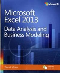 Microsoft Excel 2013: Data Analysis and Business Modeling