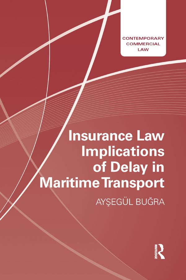 Insurance Law Implications of Delay in Maritime Transport | 1:a upplagan