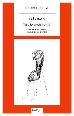 Från kaos till sammanhang : psykoterapi med en pojke som har diagnosen ADHD | 0:e upplagan