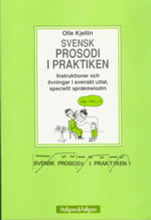 Svensk prosodi i praktiken : instruktioner och övningar i svenskt uttal, speciellt språkmelodin | 9:e upplagan