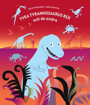 Tyra Tyrannosaurus Rex och de andra | 1:a upplagan