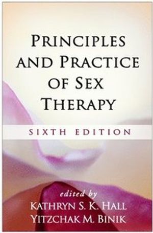 Principles and Practice of Sex Therapy, Sixth Edition | 6:e upplagan