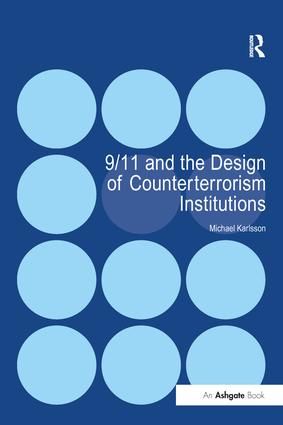 9/11 and the Design of Counterterrorism Institutions | 1:a upplagan