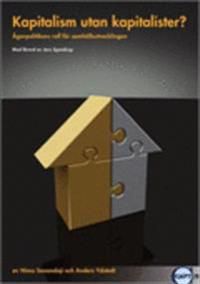 Kapitalism utan kapitalister? : ägarpolitikens roll för samhällsutvecklingen | 0:e upplagan