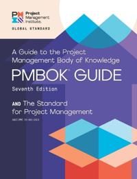 A guide to the Project Management Body of Knowledge (PMBOK guide) and the Standard for project management