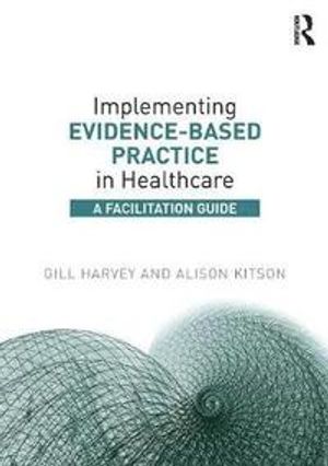 Implementing Evidence-Based Practice in Healthcare | 1:a upplagan