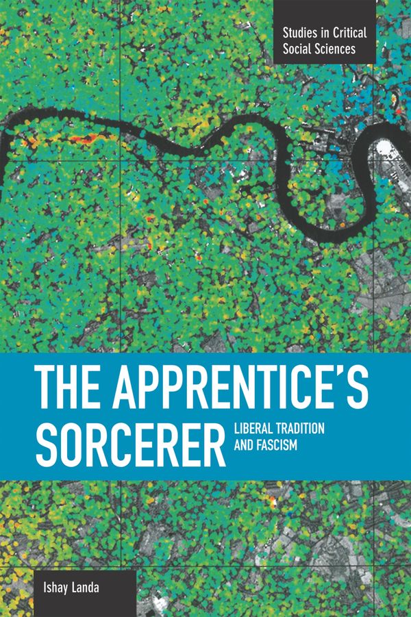 Apprentice's Sorcerer, The: Liberal Tradition And Fascism | 0:e upplagan