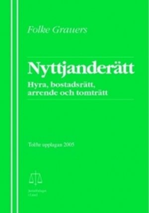 Nyttjanderätt : hyra, bostadsrätt, arrende och tomträtt | 12:e upplagan