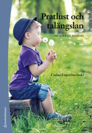 Pratlust och talängslan - om selektiv mutism | 1:a upplagan