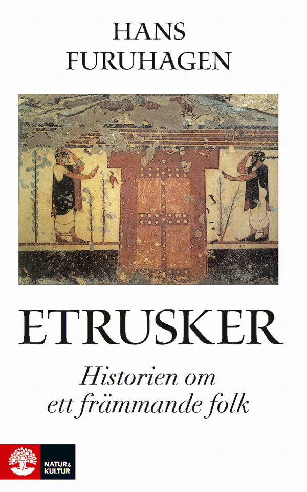 Etrusker : historien om ett främmande folk | 1:a upplagan