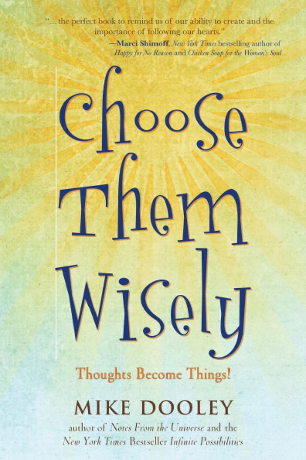 Choose Them Wisely: Thoughts Become Things! (Q) | 0:e upplagan