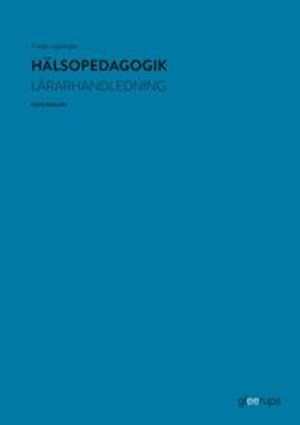 Hälsopedagogik, lärarhandledning, 3:e uppl | 3:e upplagan