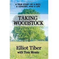 Taking Woodstock: A True Story Of A Riot, A Concert & A Life