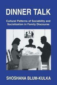 Dinner Talk : Cultural patterns of sociability and socialization in family discourse | 0:e upplagan