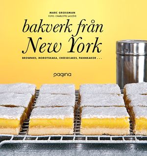 Bakverk från New York : brownie, morotskaka, cheescake, pannkaka ... | 1:a upplagan