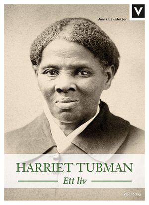 Harriet Tubman - Ett liv | 1:a upplagan