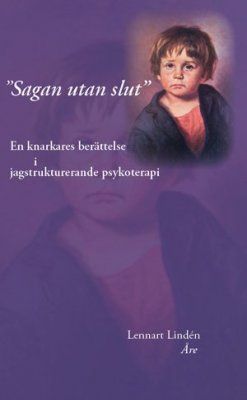 "Sagan utan slut" : en knarkares berättelse i jagstrukturerande psykoterapi | 0:e upplagan