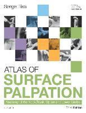 Atlas of surface palpation - anatomy of the neck, trunk, upper and lower li | 3:e upplagan