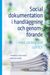 Social dokumentation i handläggning och genomförande : Med värdegrund och ICF