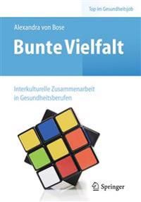 Bunte Vielfalt - Interkulturelle Zusammenarbeit in Gesundheitsberufen | 1:a upplagan