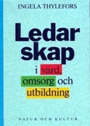 Ledarskap i vård, omsorg och utbildning | 1:a upplagan