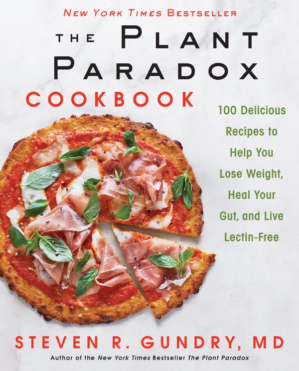 The Plant Paradox Cookbook: 100 Delicious Recipes to Help You Lose Weight, Heal Your Gut, an | 0:e upplagan