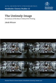 The Untimely-Image – On Contours of the New in Political Film-Thinking | 0:e upplagan