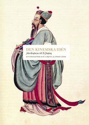 Den kinesiska idén; från Konfucius till Xi JinPing | 1:a upplagan