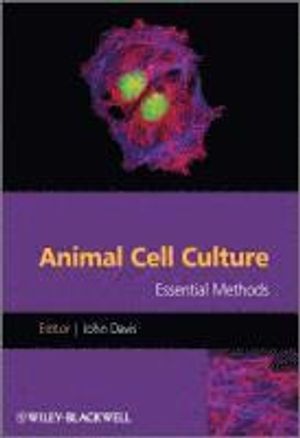 Animal Cell Culture: Essential Methods | 1:a upplagan