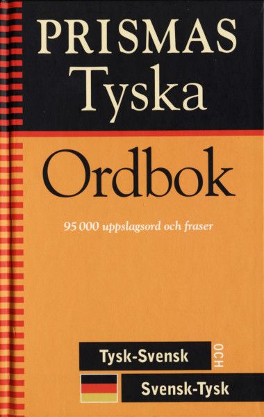Prismas tyska ordbok - tysk-svensk, svensk-tysk, grammatik : 95000 uppslagsord och fraser | 2:a upplagan