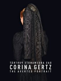 Corina Gertz : The Averted Portrait