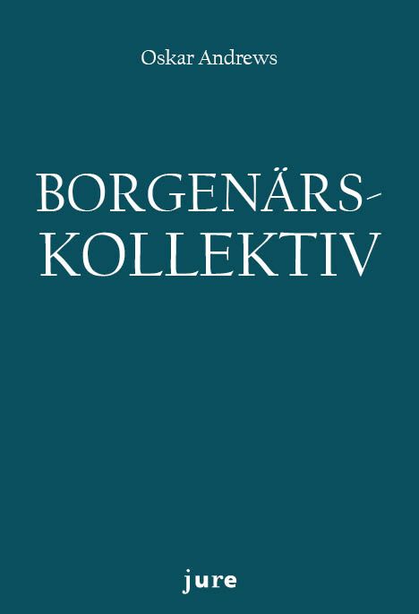 Borgenärskollektiv – En studie av fyra borgenärskollektivs rättsliga klassificering | 0:e upplagan