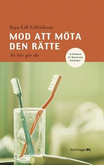 Mod att möta den rätte : Så här gör du