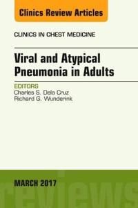Viral and atypical pneumonia in adults, an issue of clinics in chest medici | 0:e upplagan