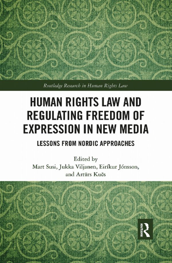 Human Rights Law and Regulating Freedom of Expression in New Media | 1:a upplagan