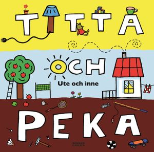 Titta och peka : ute och inne | 1:a upplagan