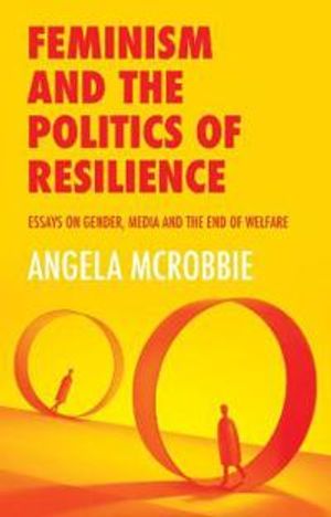 Feminism and the Politics of Resilience