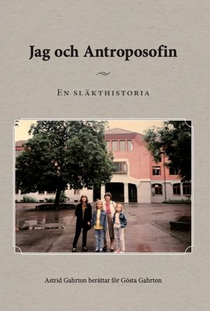 Jag och Antroposofin: En släkthistoria