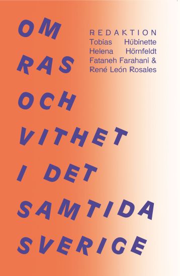 Om ras och vithet i det samtida Sverige | 1:a upplagan