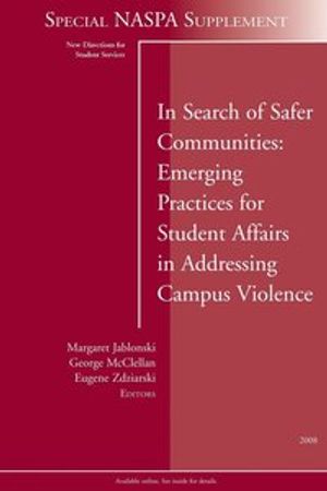 In Search of Safer Communities: Practices for Student Affairs in Addressing | 1:a upplagan