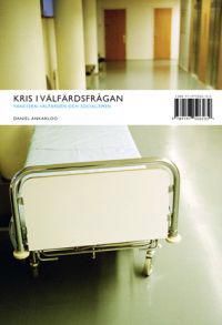 Kris i välfärdsfrågan: vänstern, välfärden och socialismen | 1:a upplagan