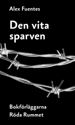 Den vita sparven - en berättelse från Pinochets Chile |  2:e upplagan