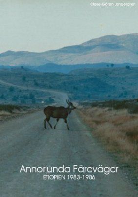Annorlunda färdvägar : Etiopien 1983-1986 | 0:e upplagan