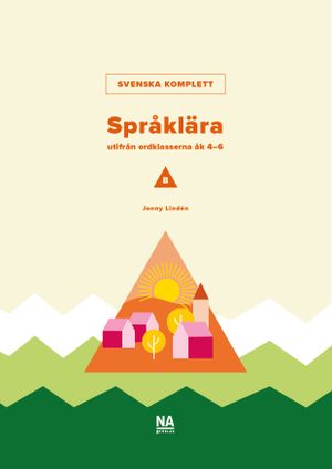 Svenska Komplett - Språklära utifrån ordklasserna B | 1:a upplagan