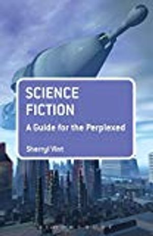 Science Fiction: A Guide for the Perplexed