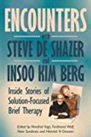 Encounters with Steve de Shazer and Insoo Kim Berg