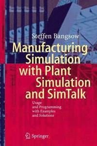 Manufacturing simulation with plant simulation and simtalk - usage and prog