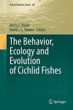 The Behavior, Ecology and Evolution of Cichlid Fishes | 1:a upplagan